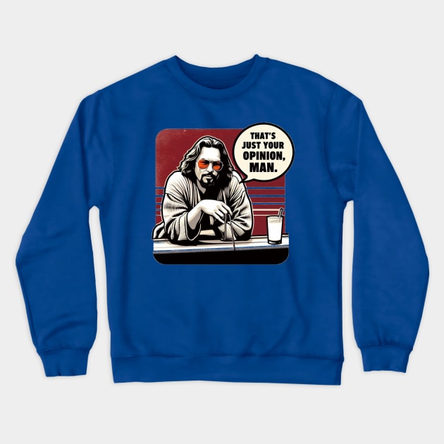 Your Opinion Crewneck Sweatshirt by Iceman_products